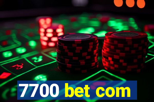 7700 bet com